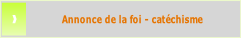 Annonce de la foi - catéchisme.