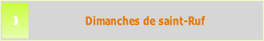 Dimanches de saint-Ruf.